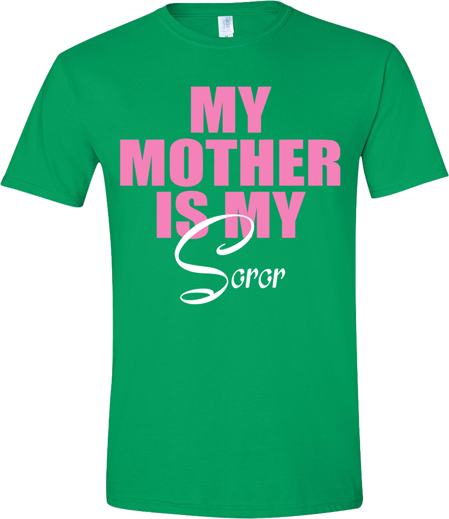My Mother is My Soror T-Shirt