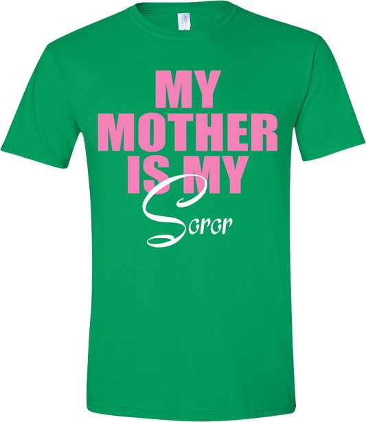My Mother is My Soror T-Shirt